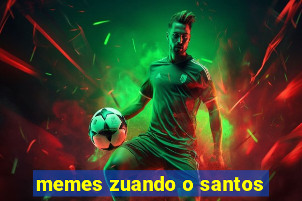 memes zuando o santos